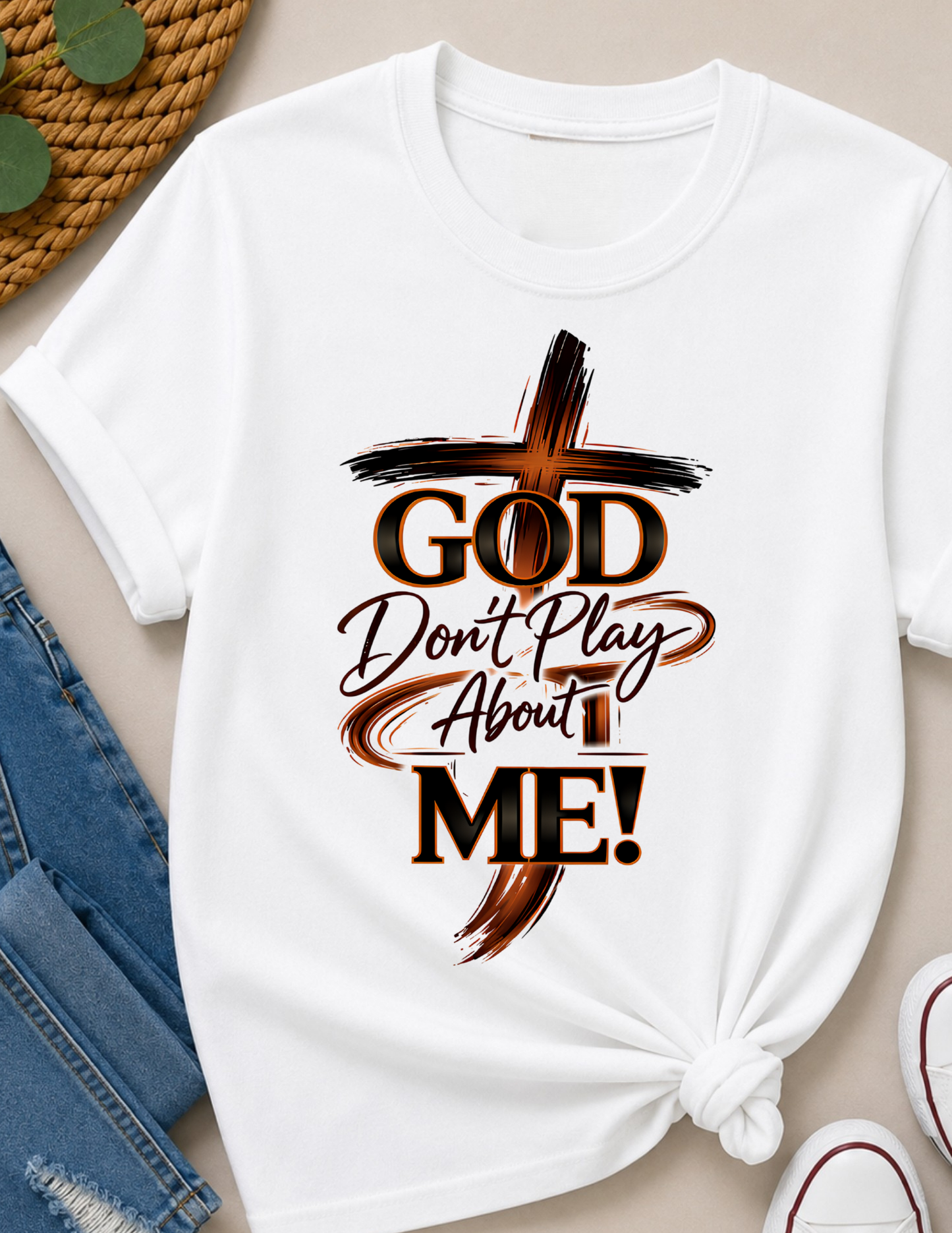 God Don’t Play About Me Christian T-Shirt | Bold Faith Statement Shirt