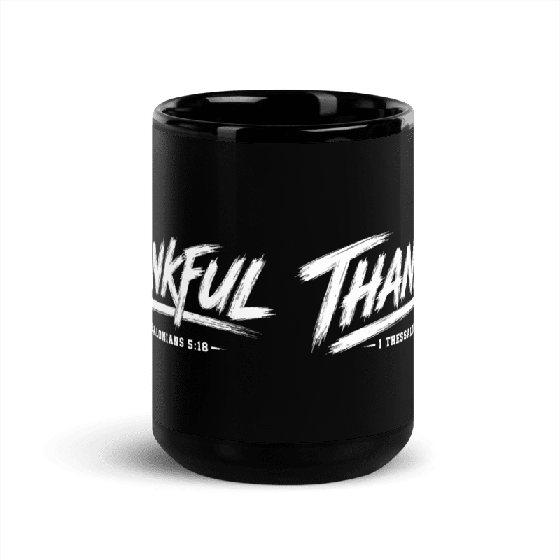 Thankful 1 Thessalonians 5:18 15 oz Christian Coffee Mug | Black or White