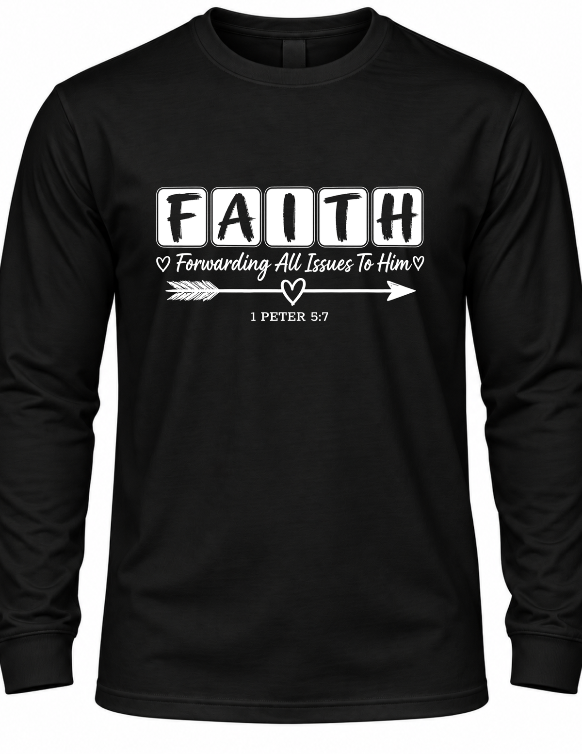 F.A.I.T.H. Forwarding All Issues To Him Christian Long Sleeve Shirt