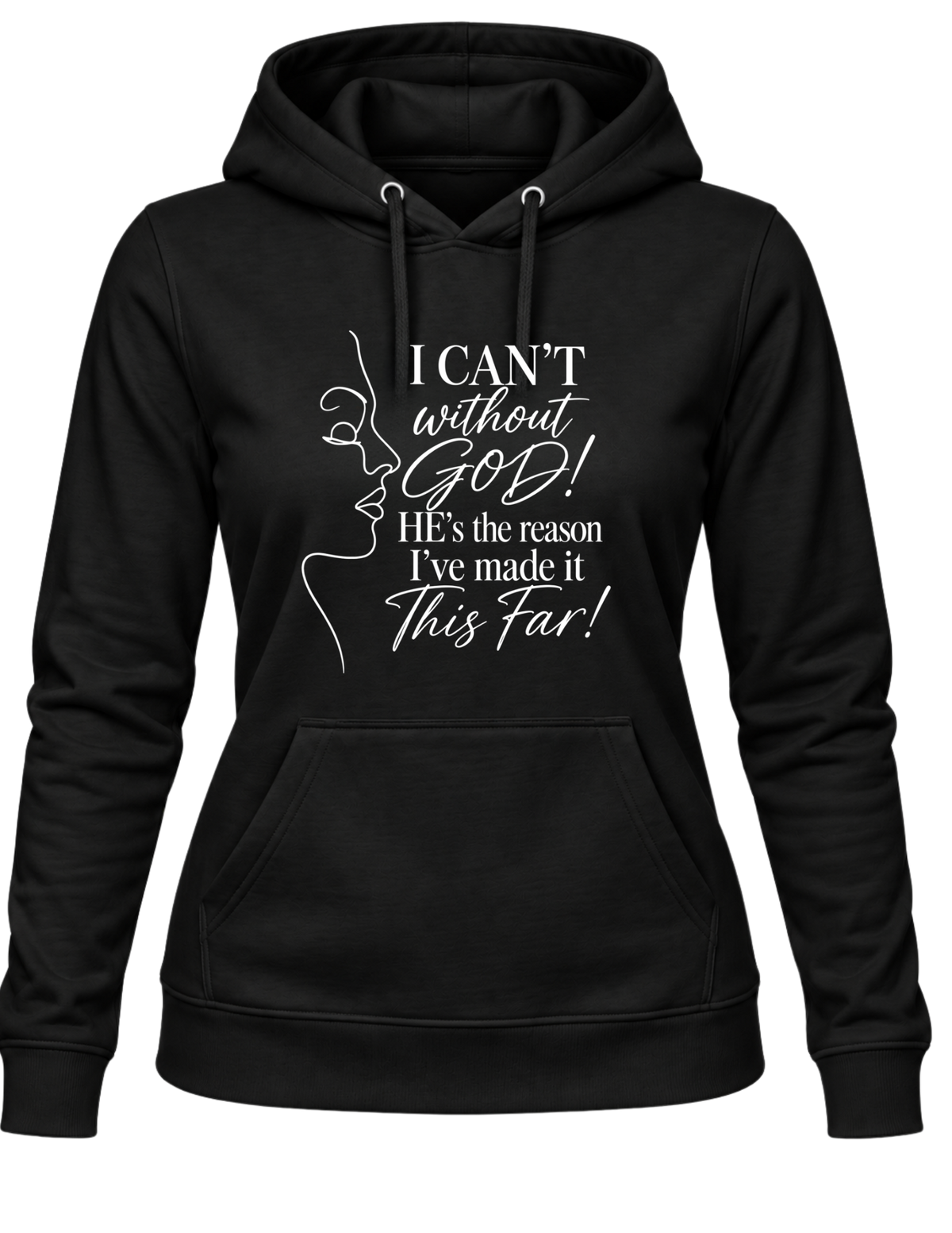 I CAN’T Without GOD – Christian Faith Hoodie