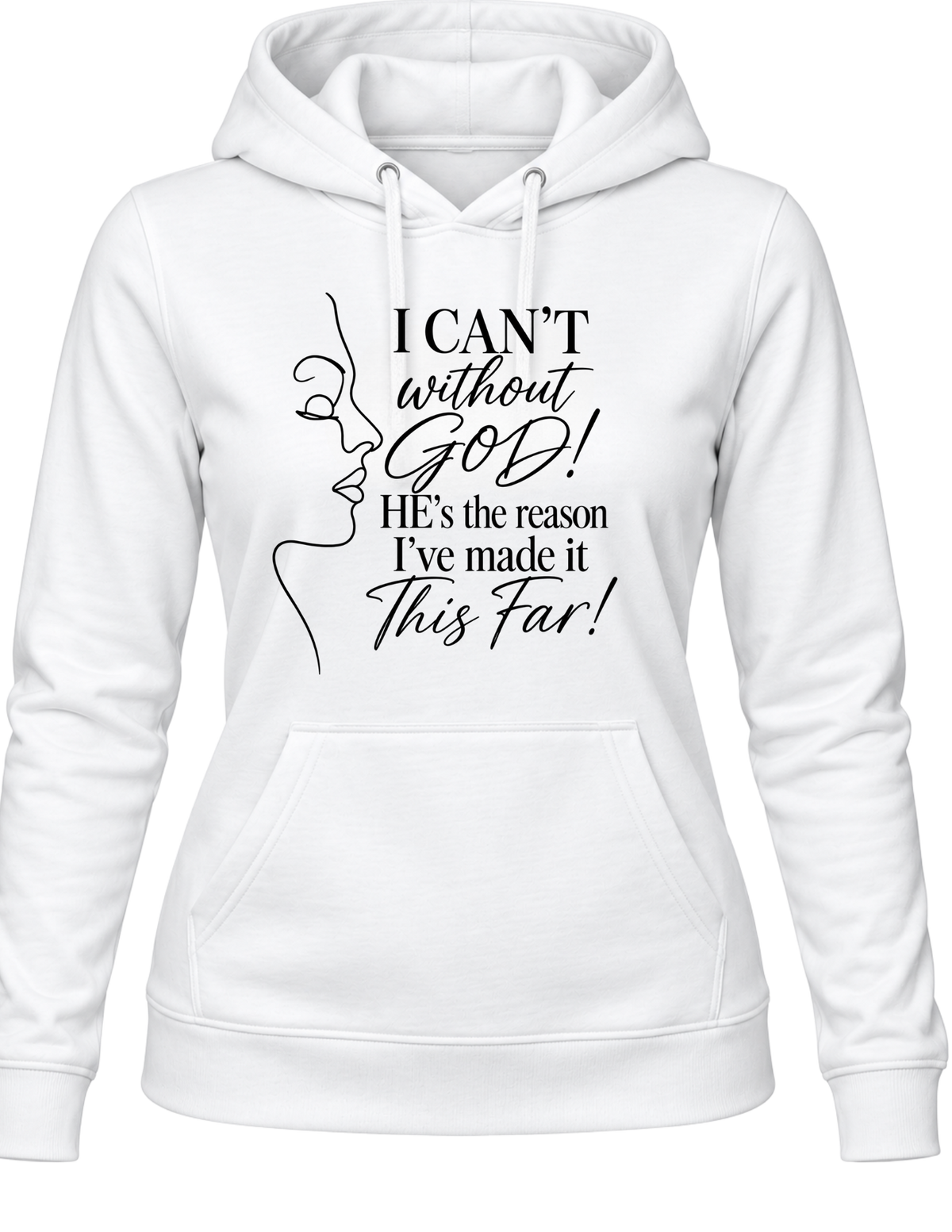 I CAN’T Without GOD – Christian Faith Hoodie