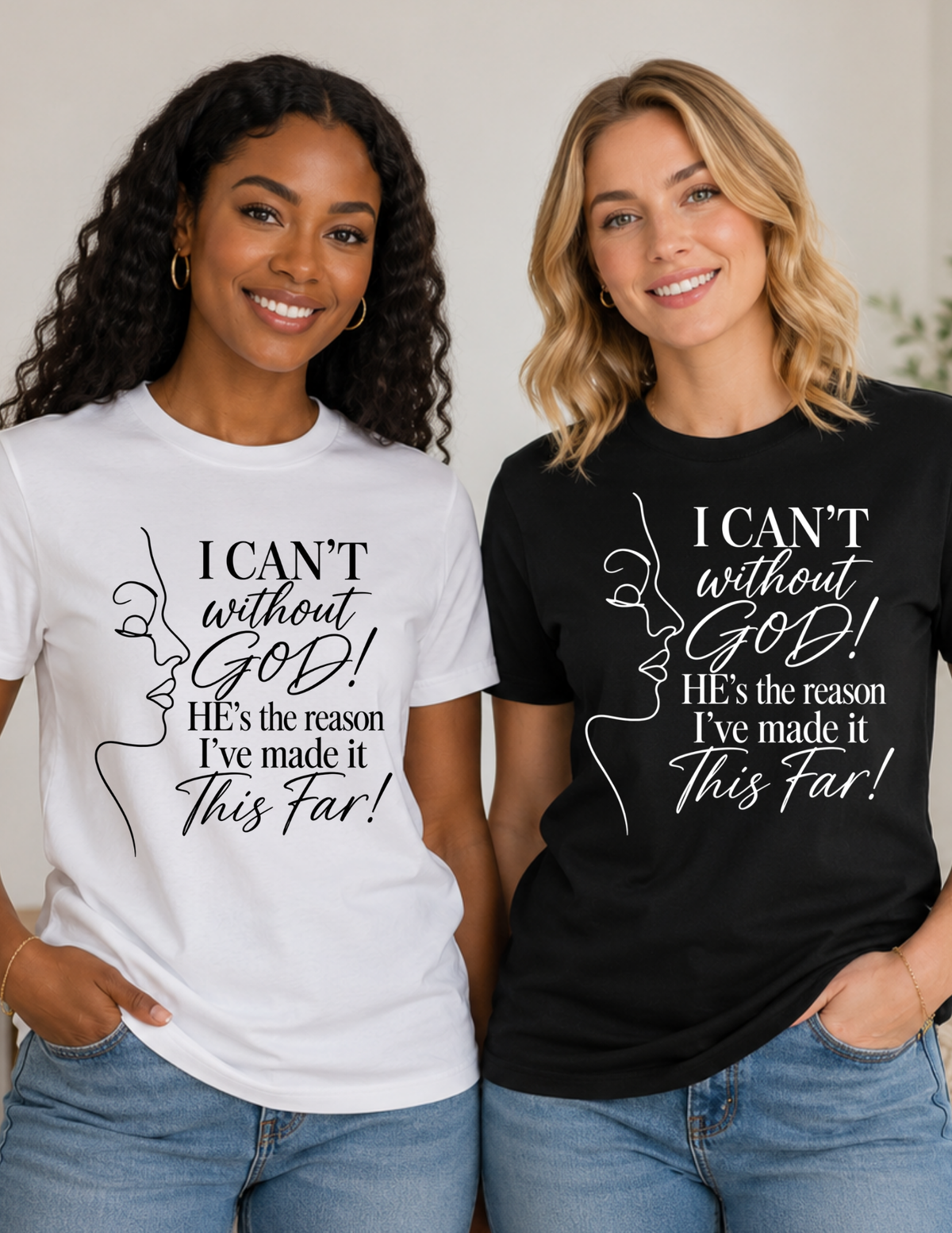 I CAN’T Without GOD – Christian Faith T-Shirt