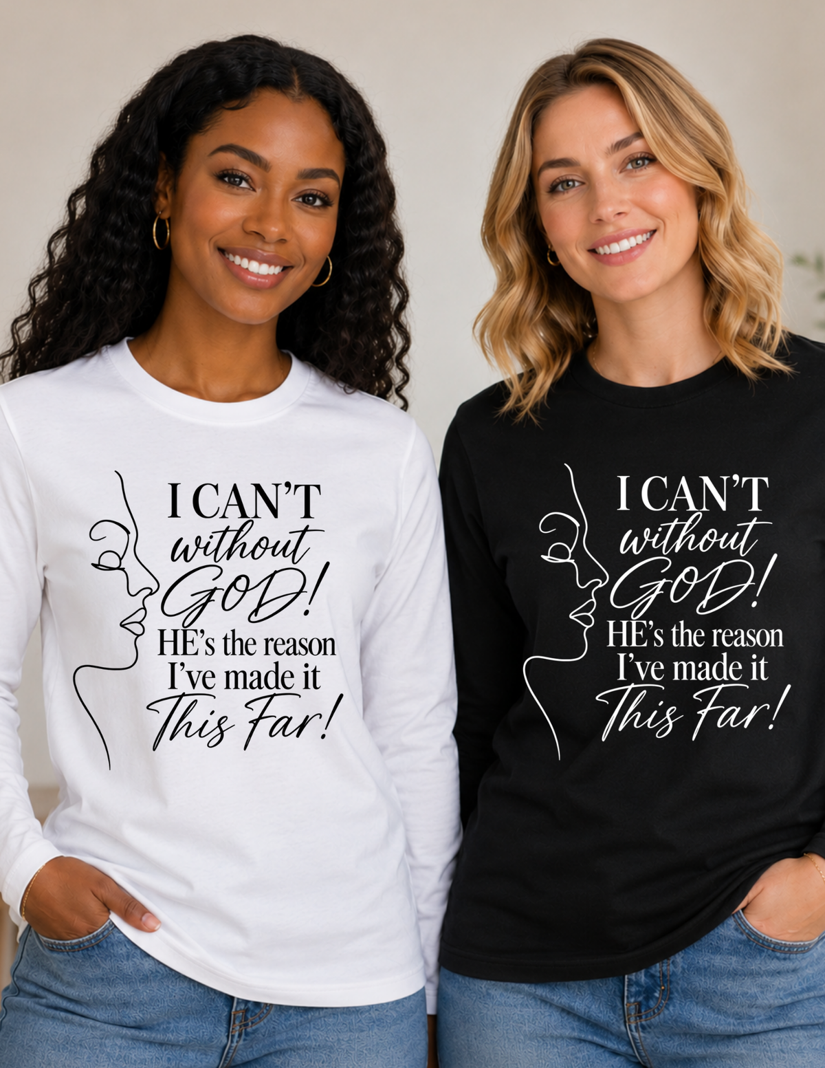 I CAN’T Without GOD – Christian Faith Long Sleeve Shirt