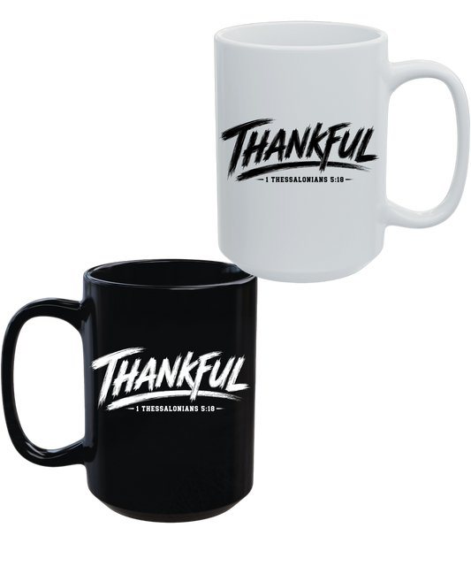 Thankful 1 Thessalonians 5:18 15 oz Christian Coffee Mug | Black or White