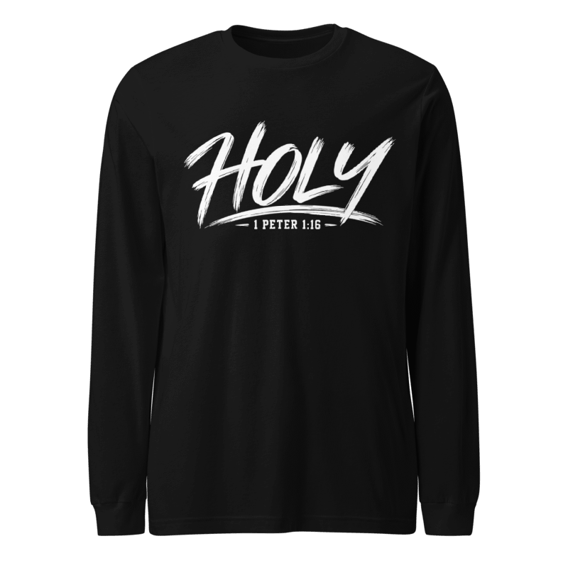 HOLY 1 Peter 1:16 Christian Long Sleeve Shirt