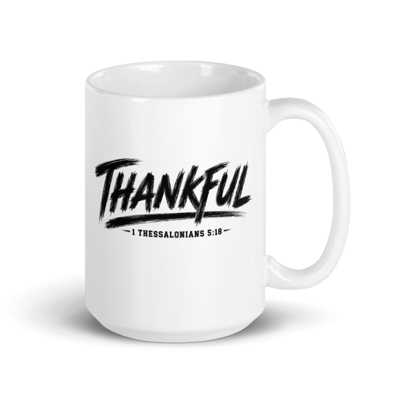 Thankful 1 Thessalonians 5:18 15 oz Christian Coffee Mug | Black or White