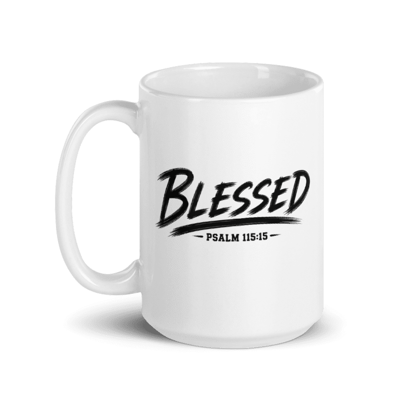 Blessed Psalm 115:15 15 oz Christian Coffee Mug | Black or White