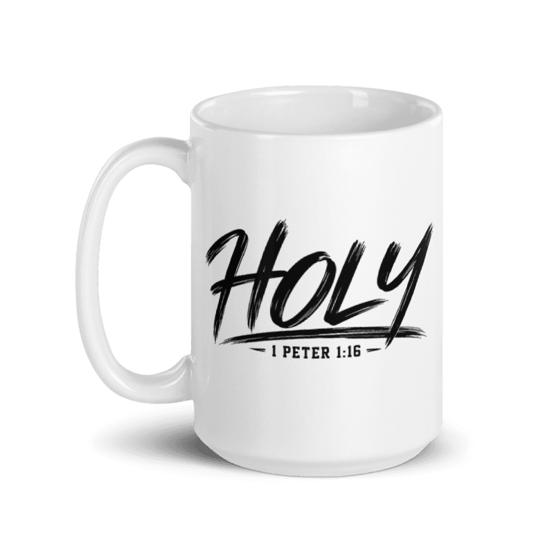 HOLY 1 Peter 1:16 Christian 15 oz Coffee Mug